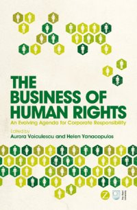 The Business of Human Rights - An Evolving Agenda for Corporate Responsibility