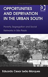 Opportunities & Deprivation in the Urban South. Poverty, Segregation & Social Networks in São Paulo