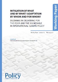 Mitigation of What and by What? Adaptation by Whom and for Whom? Dilemmas in Delivering for the Poor and the Vulnerable in International Climate Policy