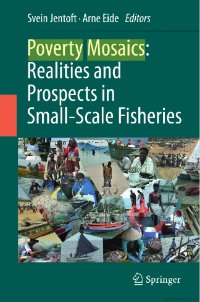 Poverty Mosaics: Realities and Prospects in Small-Scale Fisheries