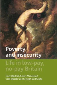 Poverty and insecurity: Life in low-pay, no-pay Britain